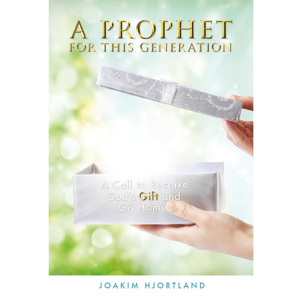 A Prophet for This Generation - Joakim Hjortland